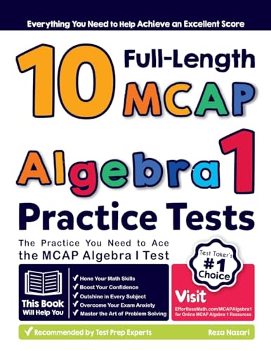 10 Full Length MCAP Algebra I Practice Tests: The Practice You Need to Ace the MCAP Algebra I Test