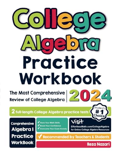 College Algebra Practice Workbook: The Most Comprehensive Review of College Algebra