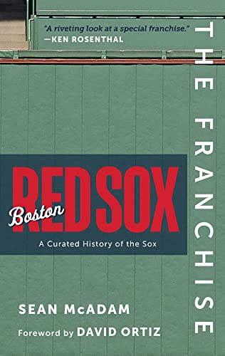 The Franchise: Boston Red Sox: A Curated History of the Red Sox