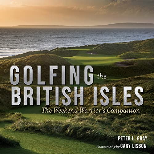 Golfing the British Isles: The Weekend Warrior