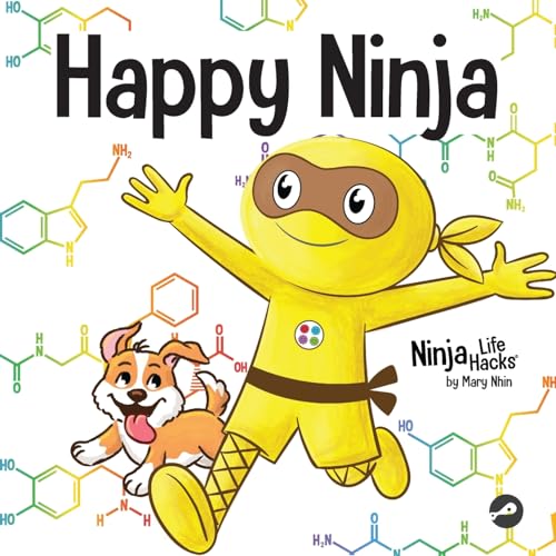 Happy Ninja: A Social, Emotional Book for Kids, Teens, and Adults About the Power of the Daily D.O.S.E. (Ninja Life Hacks)