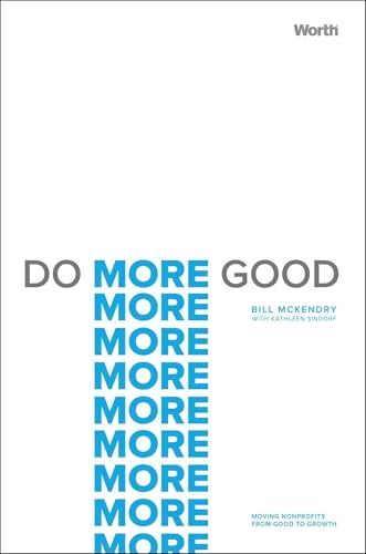 Do More Good: Moving Nonprofits from Good to Growth