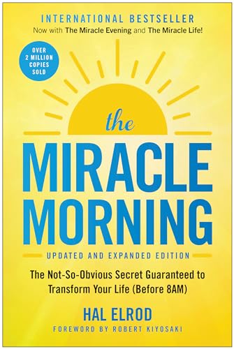 The Miracle Morning (Updated and Expanded Edition): The Not-So-Obvious Secret Guaranteed to Transform Your Life (Before 8AM) (Miracle Morning Book Series)