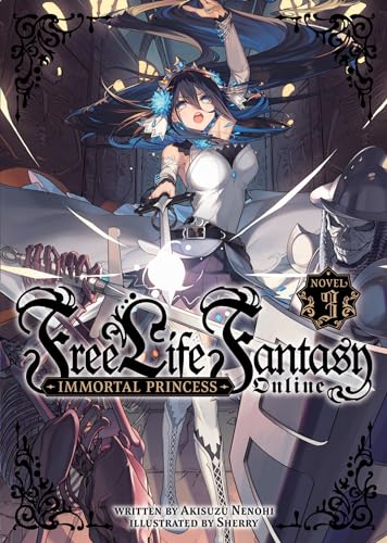 Free Life Fantasy Online: Immortal Princess (Light Novel) Vol. 3