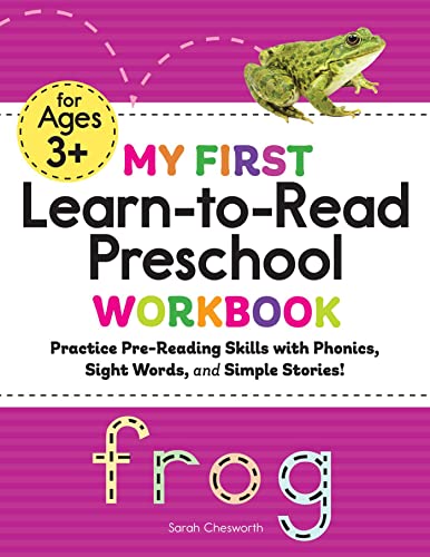 My First Learn-to-Read Preschool Workbook: Practice Pre-Reading Skills with Phonics, Sight Words, and Simple Stories! (My First Preschool Skills Workbooks)