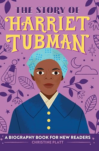 The Story of Harriet Tubman: An Inspiring Biography for Young Readers (The Story of Biographies)