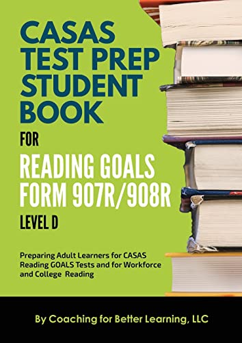 CASAS Test Prep Student Book for Reading Goals Forms 907R_908 Level D