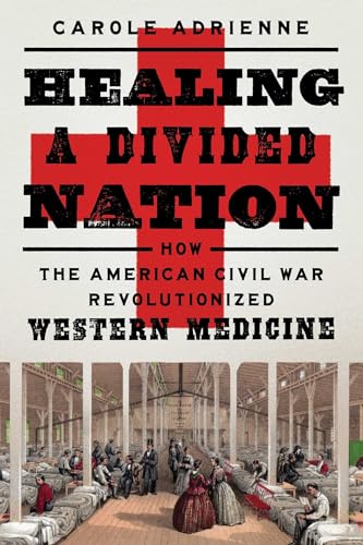 Healing a Divided Nation: How the American Civil War Revolutionized Western Medicine