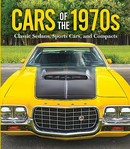 Cars of the 1970s: Classic Sedans, Sports Cars, and Compacts