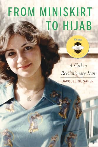 From Miniskirt to Hijab: A Girl in Revolutionary Iran