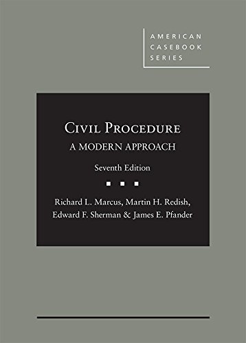 Civil Procedure, A Modern Approach (American Casebook Series)