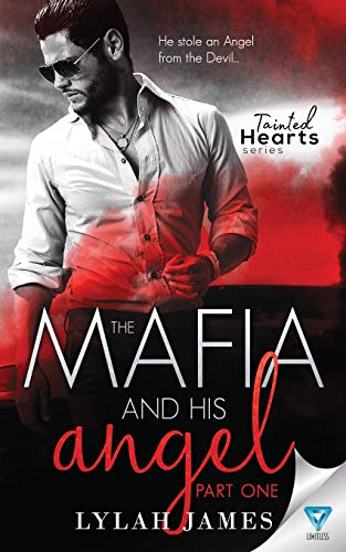 The Mafia And His Angel: Part 1 (Tainted Hearts Series)