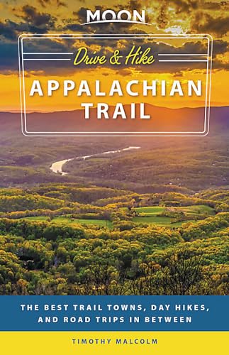 Moon Drive & Hike Appalachian Trail: The Best Trail Towns, Day Hikes, and Road Trips In Between (Travel Guide)