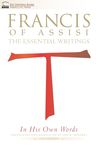 Francis of Assisi in His Own Words: The Essential Writings (San Damiano Books)