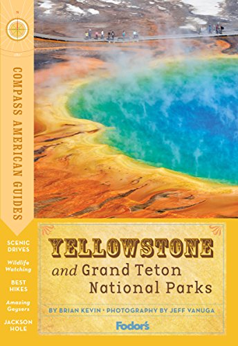 Compass American Guides: Yellowstone and Grand Teton National Parks (Full-color Travel Guide)