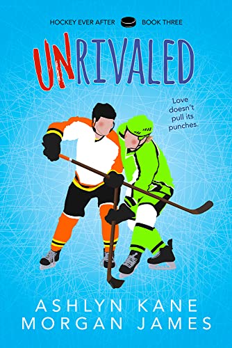 Unrivaled (Hockey Ever After)