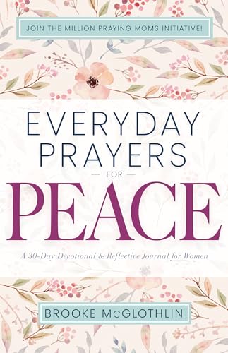 Everyday Prayers for Peace: A 30-Day Devotional & Reflective Journal for Women