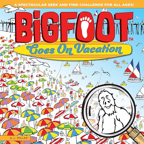 BigFoot Goes On Vacation: A Seek and Find Learning Adventure (Bigfoot Search and Find) (Happy Fox Books) Over 500 Hidden Items to Find at the Carnival, Deep Sea Diving, on the Farm, Camping, & More