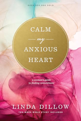 Calm My Anxious Heart: A Woman