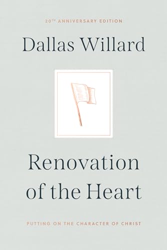 Renovation of the Heart: Putting on the Character of Christ - 20th Anniversary Edition