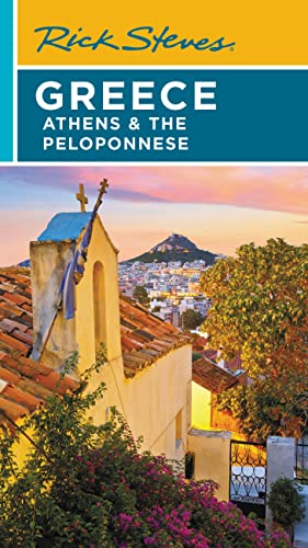 Rick Steves Greece: Athens & the Peloponnese (The Rick Steves