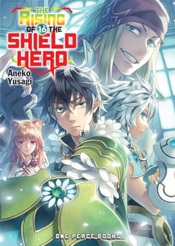 The Rising of the Shield Hero Volume 16 (The Rising of the Shield Hero Series: Light Novel)