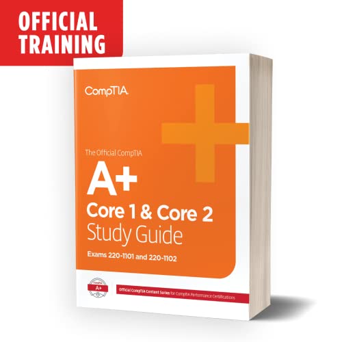 The Official CompTIA A+ Core 1 and Core 2 Self-Paced Study Guide (220-1101 and 220-1102)