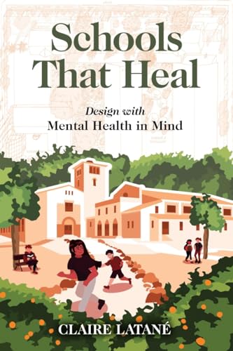 Schools That Heal: Design with Mental Health in Mind