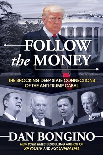 Follow the Money: The Shocking Deep State Connections of the Anti-Trump Cabal