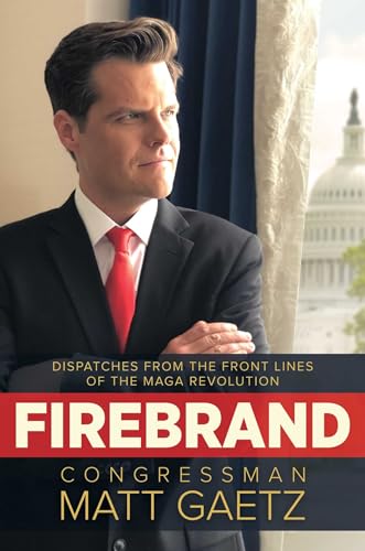 Firebrand: Dispatches from the Front Lines of the MAGA Revolution