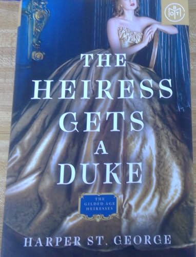 The Heiress Gets A Duke - The Gilded Age Heiresses