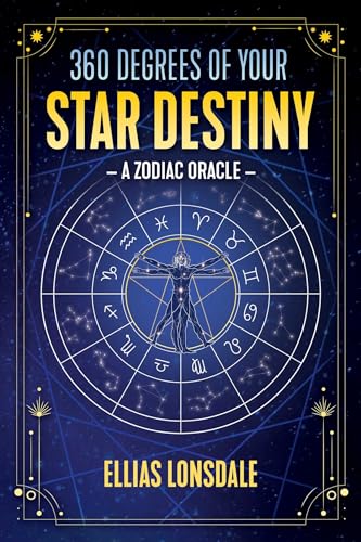 360 Degrees of Your Star Destiny: A Zodiac Oracle