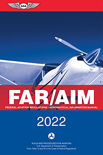 FAR_AIM 2022: Federal Aviation Regulations_Aeronautical Information Manual (ASA FAR_AIM Series)