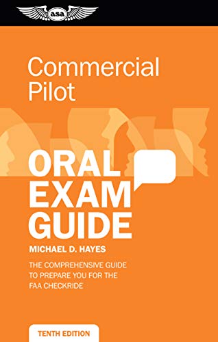 Commercial Pilot Oral Exam Guide: The comprehensive guide to prepare you for the FAA checkride (Oral Exam Guide Series)