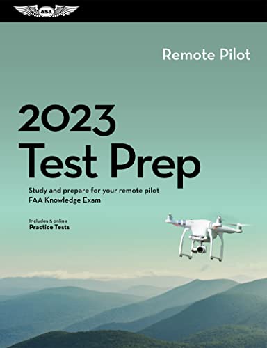 2023 Remote Pilot Test Prep: Study and prepare for your remote pilot FAA Knowledge Exam (ASA Test Prep Series)