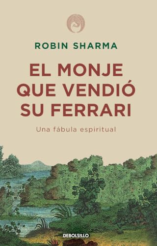 El monje que vendió su Ferrari: Una fábula espiritual _ The Monk Who Sold His Ferrari: A Spiritual Fable About Fulfilling Your Dreams & Reaching Your Destiny (Spanish Edition)