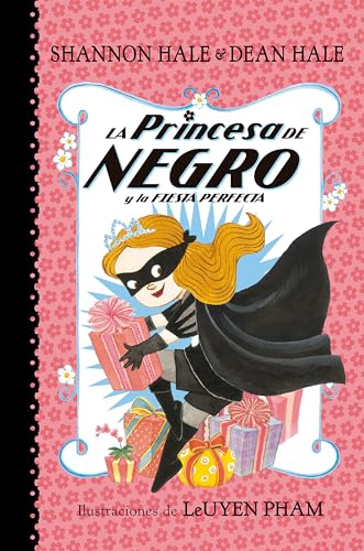 La Princesa de Negro y la fiesta perfecta _ The Princess in Black and the Perfect Princess Party (La Princesa de Negro _ The Princess in Black) (Spanish Edition)