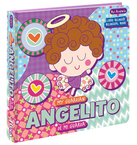 My Guardian Angelito Angelito de mi guarda: A Bilingual Angel de mi Guarda Prayer Book: Libros bilingües para niños