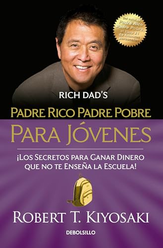 Padre rico padre pobre para jóvenes _ Rich Dad Poor Dad for Teens (Spanish Edition)