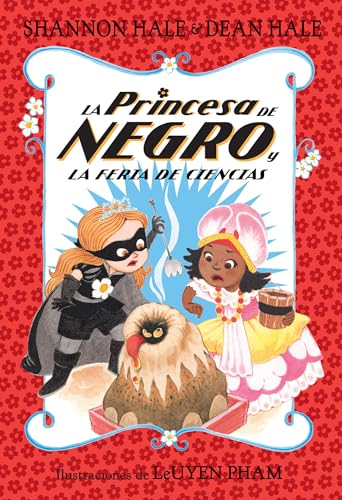 La Princesa de Negro y la feria de ciencias _ The Princess in Black and the Science Fair Scare (La Princesa de Negro _ The Princess in Black) (Spanish Edition)