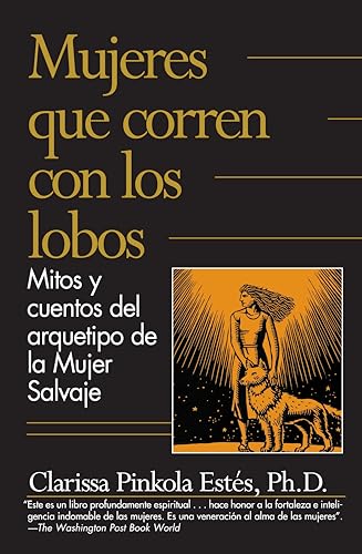 Mujeres que corren con los lobos _ Women Who Run with the Wolves (Spanish Edition)