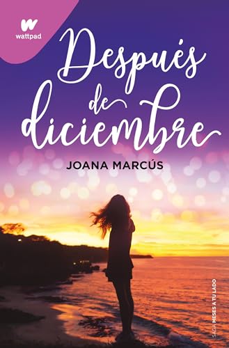 Después de diciembre _ After December (Wattpad. Meses a tu lado) (Spanish Edition)