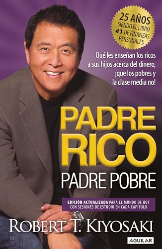 Padre Rico, Padre Pobre (Edición 25 Aniversario) _ Rich Dad Poor Dad (Spanish Edition)