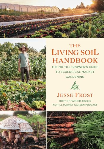 The Living Soil Handbook: The No-Till Grower