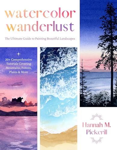 Watercolor Wanderlust: The Ultimate Guide to Painting Beautiful Landscapes