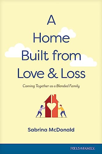 A Home Built from Love and Loss: Coming Together as a Blended Family