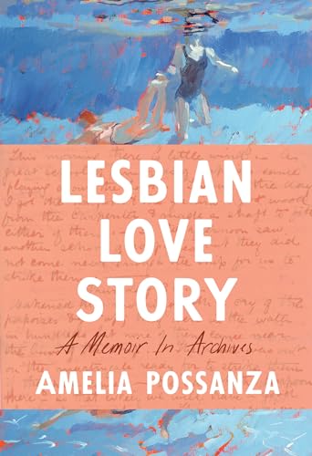 Lesbian Love Story: A Memoir In Archives