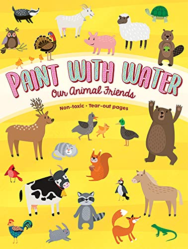 Paint with Water Book for Toddlers Ages 2-4: Our Animal Friends in the Farm and Forest