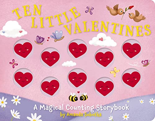 Ten Little Valentines: A Magical Counting Storybook of Love (Counting Fun For Young Children with Ten Little Hearts) (Magical Counting Storybooks)