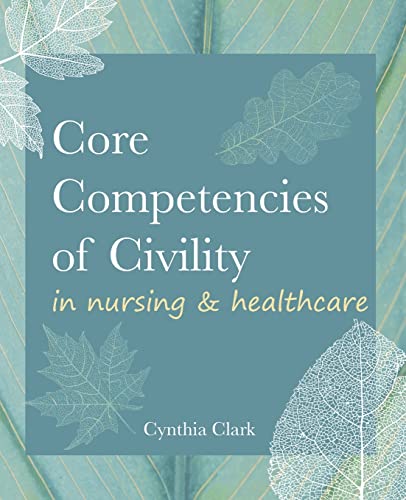 Core Competencies of Civility in Nursing & Healthcare